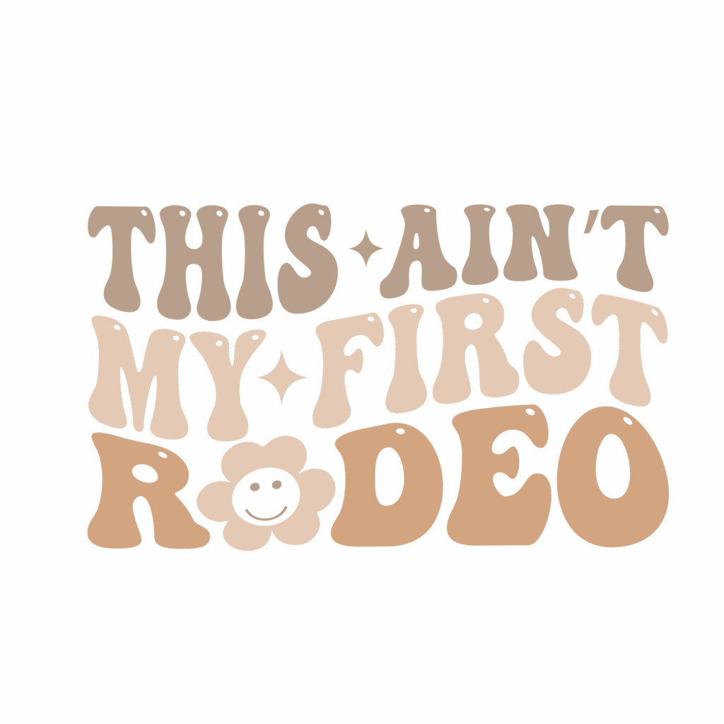 This Ain't My First Rodeo Graphic Tee